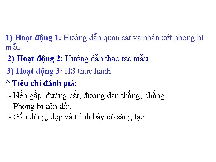 1) Hoạt động 1: Hướng dẫn quan sát và nhận xét phong bì mẫu.