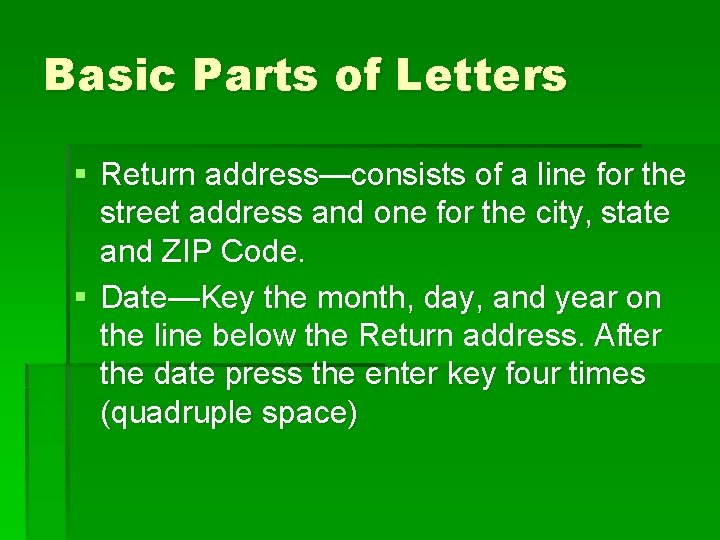 Basic Parts of Letters § Return address—consists of a line for the street address