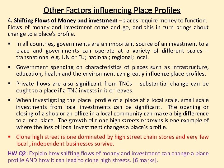 Other Factors influencing Place Profiles 4. Shifting Flows of Money and investment –places require