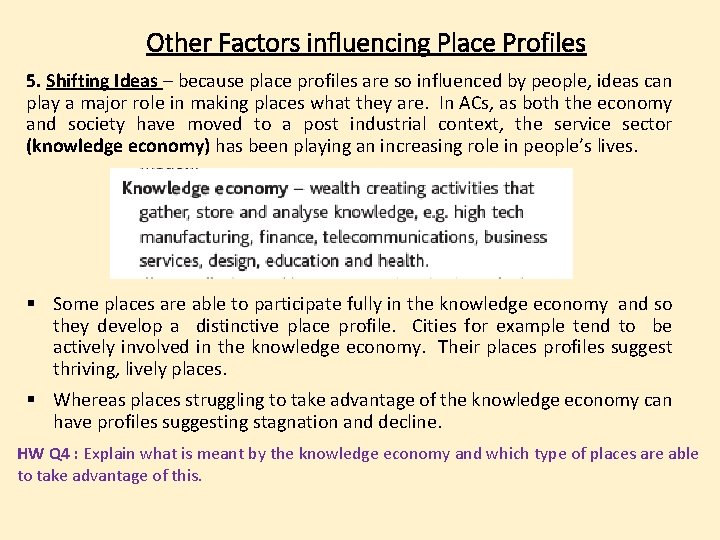 Other Factors influencing Place Profiles 5. Shifting Ideas – because place profiles are so