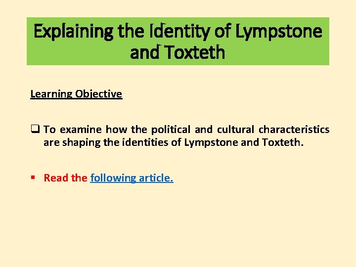 Explaining the Identity of Lympstone and Toxteth Learning Objective q To examine how the