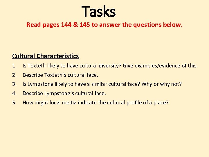 Tasks Read pages 144 & 145 to answer the questions below. Cultural Characteristics 1.