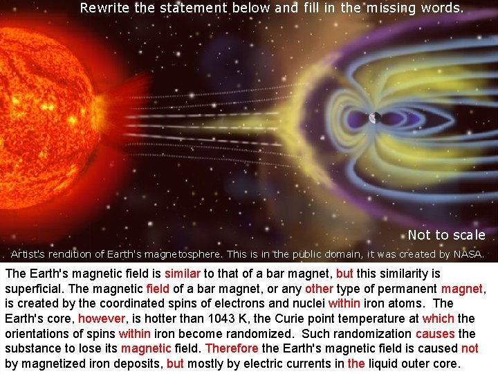 Rewrite the statement below and fill in the missing words. Not to scale Artist's