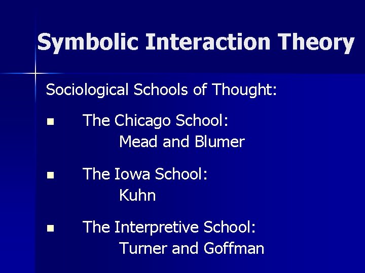 Symbolic Interaction Theory Sociological Schools of Thought: n The Chicago School: Mead and Blumer