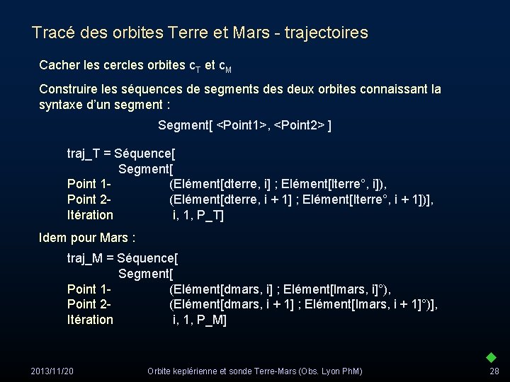 Tracé des orbites Terre et Mars - trajectoires Cacher les cercles orbites c. T