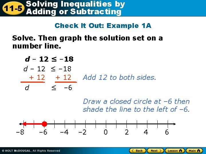 Solving Inequalities by 11 -5 Adding or Subtracting Check It Out: Example 1 A
