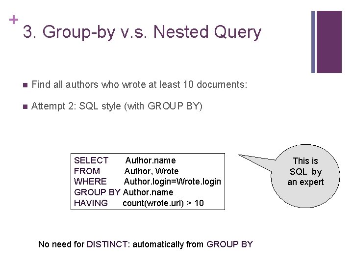 + 3. Group-by v. s. Nested Query n Find all authors who wrote at
