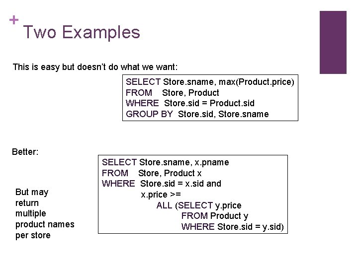 + Two Examples This is easy but doesn’t do what we want: SELECT Store.