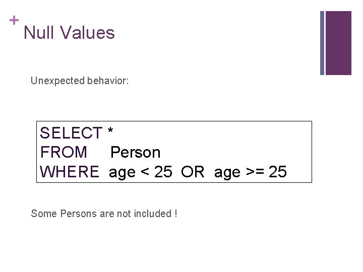 + Null Values Unexpected behavior: SELECT * FROM Person WHERE age < 25 OR