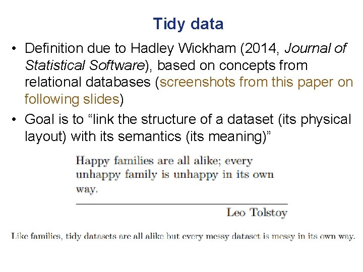 Tidy data • Definition due to Hadley Wickham (2014, Journal of Statistical Software), based