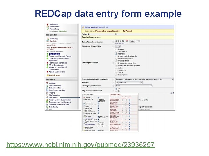 REDCap data entry form example https: //www. ncbi. nlm. nih. gov/pubmed/23936257 