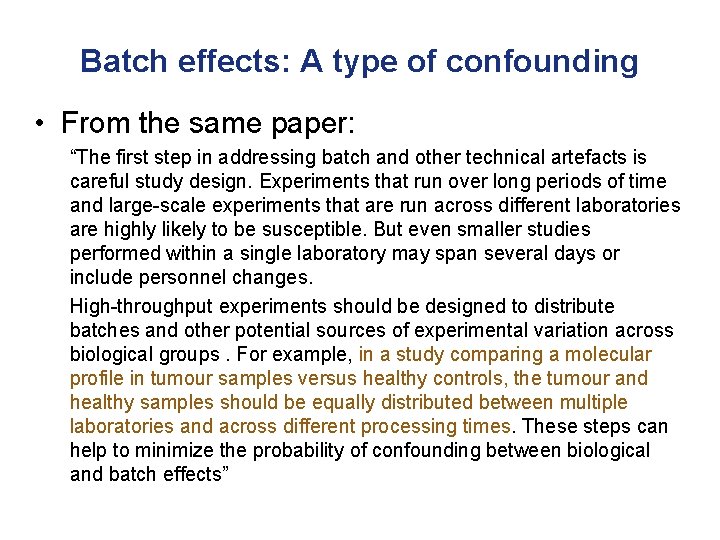 Batch effects: A type of confounding • From the same paper: “The first step