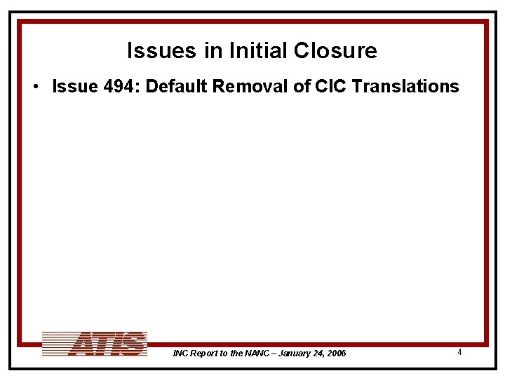 Issues in Initial Closure • Issue 494: Default Removal of CIC Translations INC Report