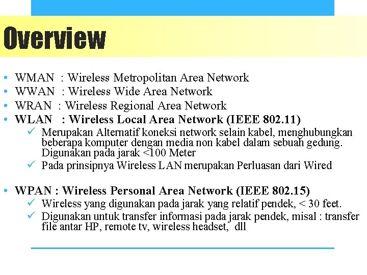 Overview • • WMAN : Wireless Metropolitan Area Network WWAN : Wireless Wide Area
