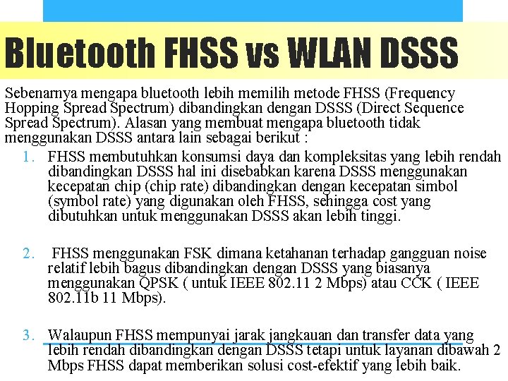 Bluetooth FHSS vs WLAN DSSS Sebenarnya mengapa bluetooth lebih memilih metode FHSS (Frequency Hopping