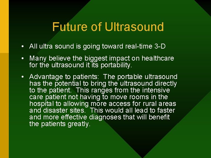 Future of Ultrasound • All ultra sound is going toward real-time 3 -D •