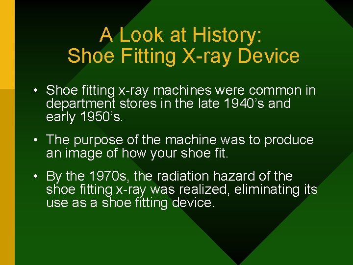 A Look at History: Shoe Fitting X-ray Device • Shoe fitting x-ray machines were