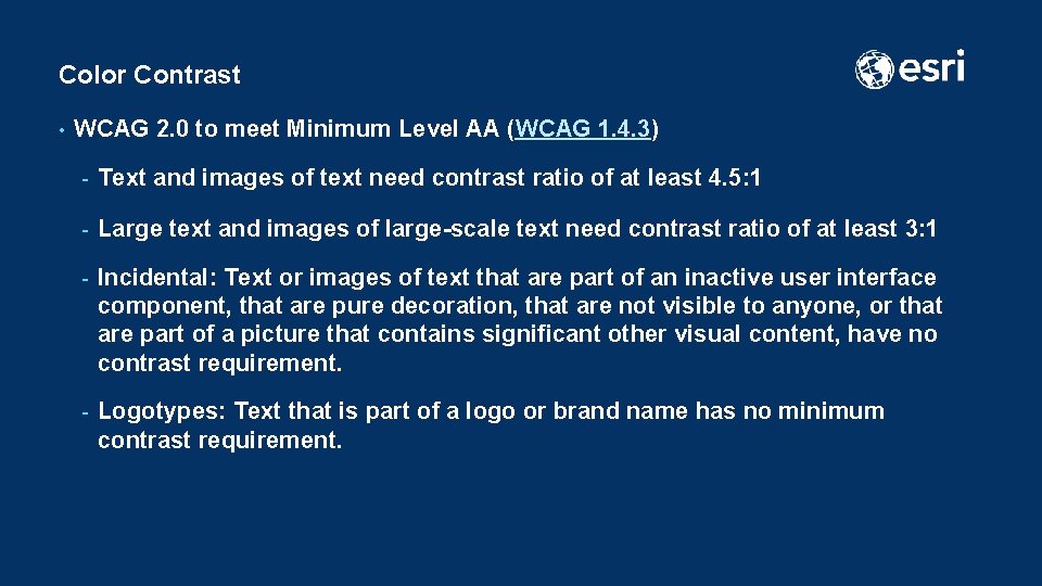 Color Contrast • WCAG 2. 0 to meet Minimum Level AA (WCAG 1. 4.