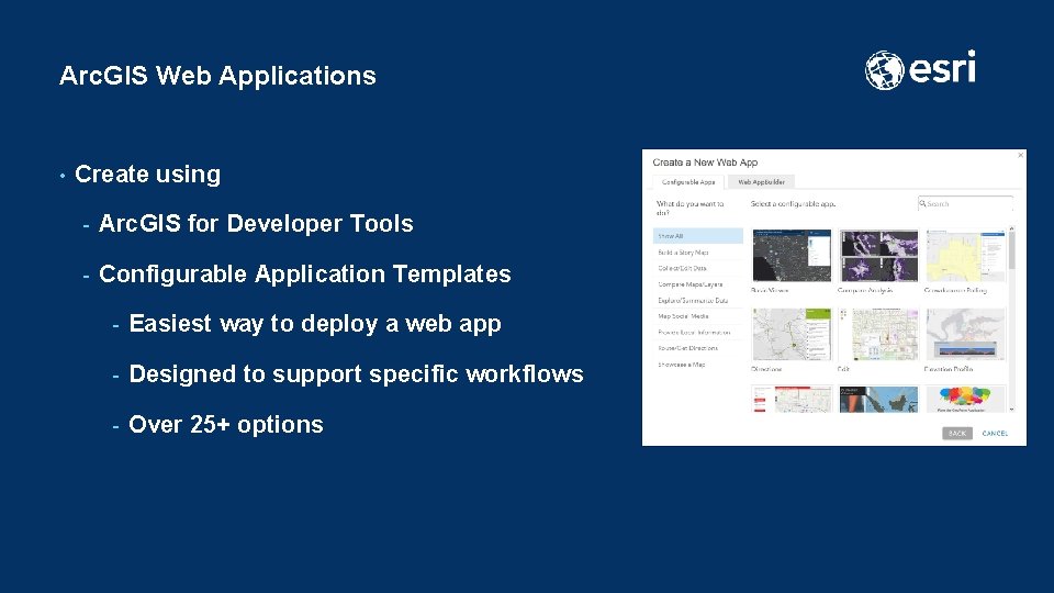 Arc. GIS Web Applications • Create using - Arc. GIS for Developer Tools -