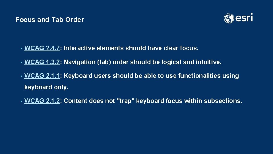 Focus and Tab Order • WCAG 2. 4. 7: Interactive elements should have clear