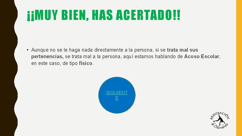 ¡¡MUY BIEN, HAS ACERTADO!! • Aunque no se le haga nada directamente a la