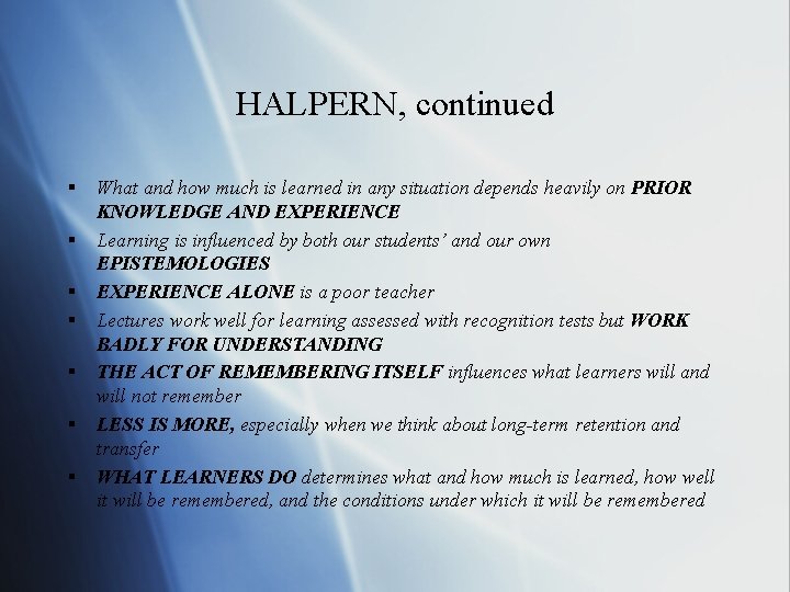 HALPERN, continued § § § § What and how much is learned in any