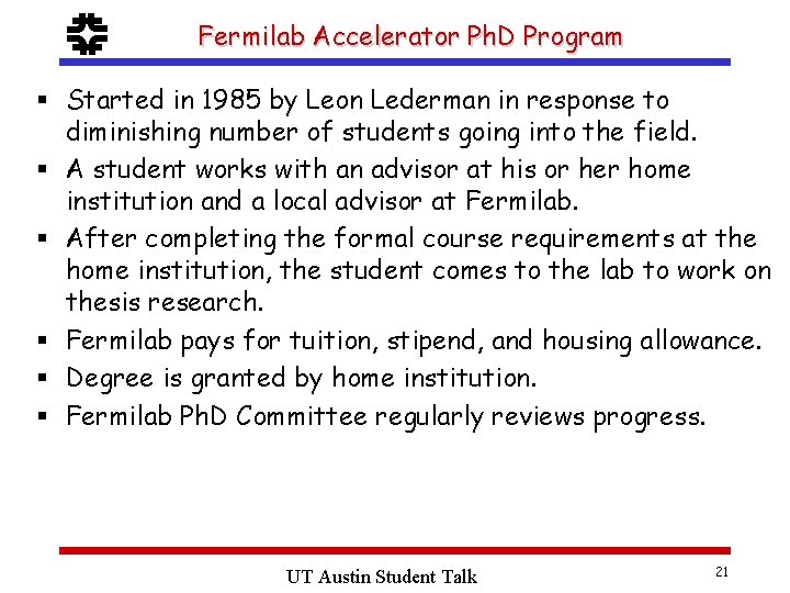 f Fermilab Accelerator Ph. D Program § Started in 1985 by Leon Lederman in