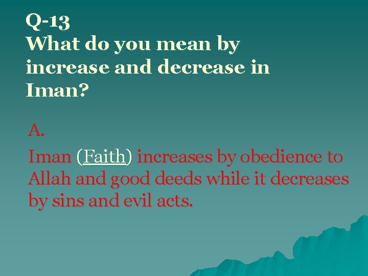 Q-13 What do you mean by increase and decrease in Iman? A. Iman (Faith)