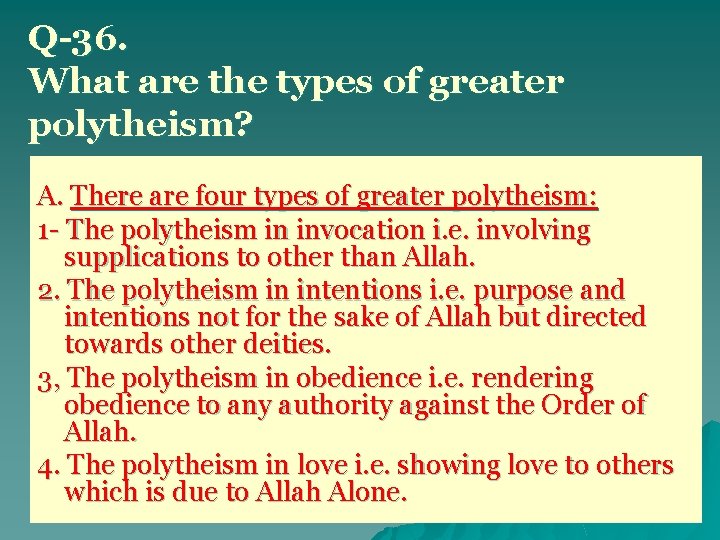 Q-36. What are the types of greater polytheism? A. There are four types of