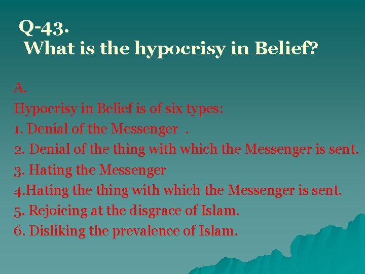 Q-43. What is the hypocrisy in Belief? A. Hypocrisy in Belief is of six