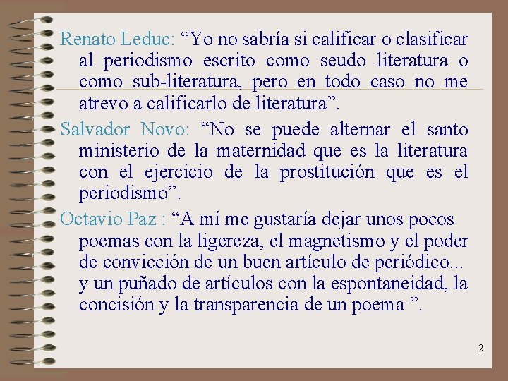 Renato Leduc: “Yo no sabría si calificar o clasificar al periodismo escrito como seudo