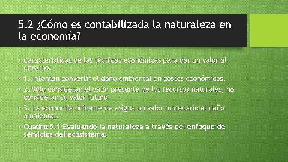 5. 2 ¿Cómo es contabilizada la naturaleza en la economía? • Características de las