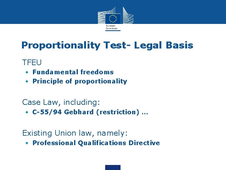 Proportionality Test- Legal Basis • TFEU • Fundamental freedoms • Principle of proportionality •