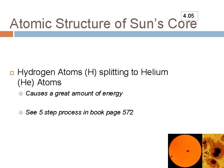4. 05 Atomic Structure of Sun’s Core Hydrogen Atoms (H) splitting to Helium (He)