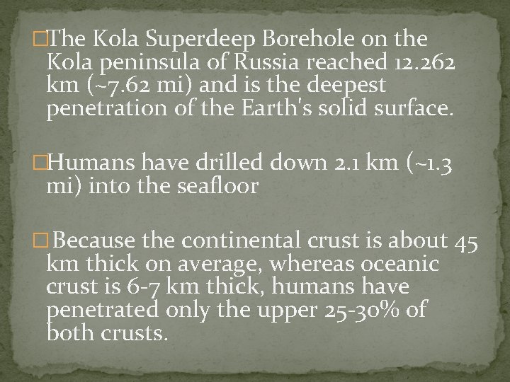 �The Kola Superdeep Borehole on the Kola peninsula of Russia reached 12. 262 km