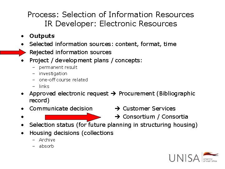 Process: Selection of Information Resources IR Developer: Electronic Resources • • Outputs Selected information
