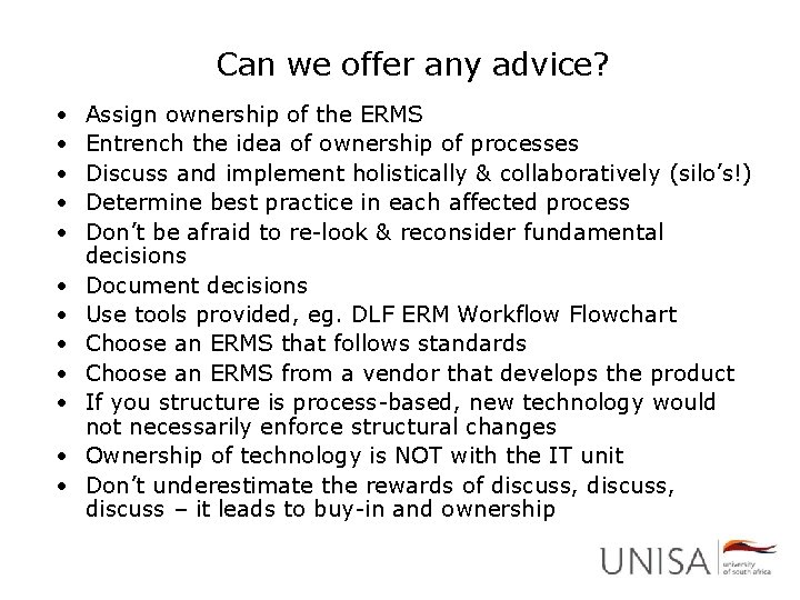 Can we offer any advice? • • • Assign ownership of the ERMS Entrench