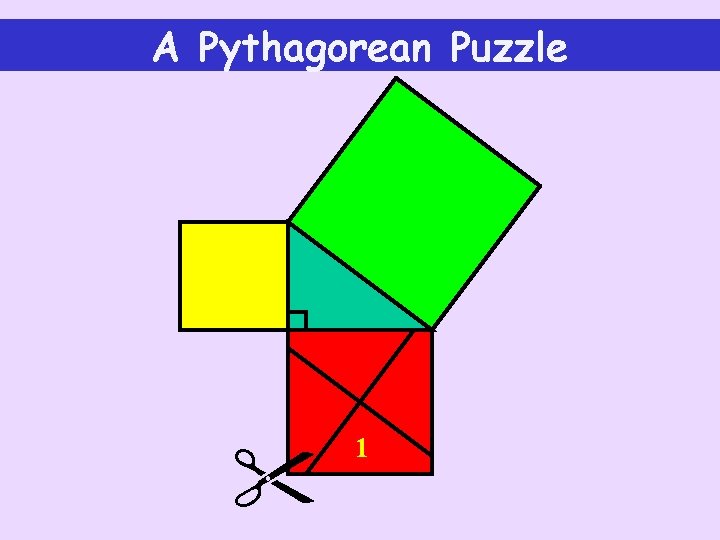 A Pythagorean Puzzle 1 