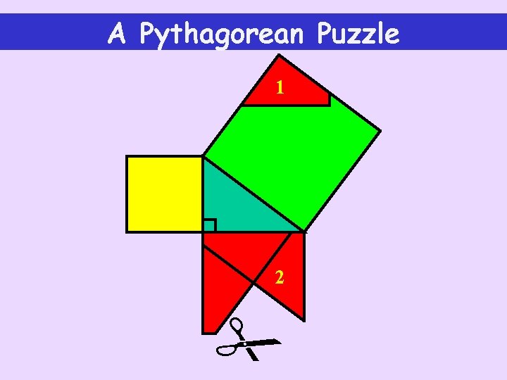 A Pythagorean Puzzle 1 2 