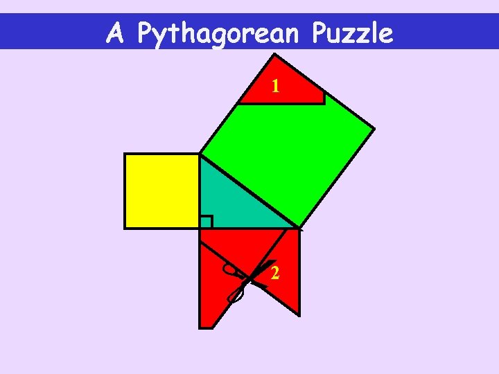 A Pythagorean Puzzle 1 2 