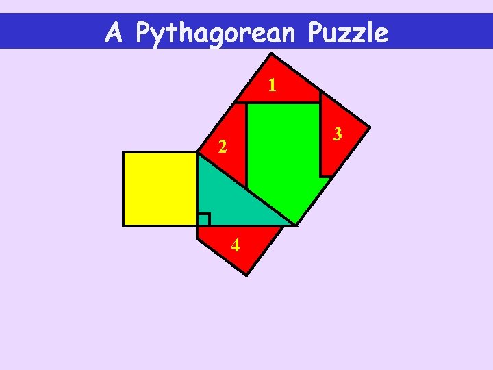 A Pythagorean Puzzle 1 3 2 4 