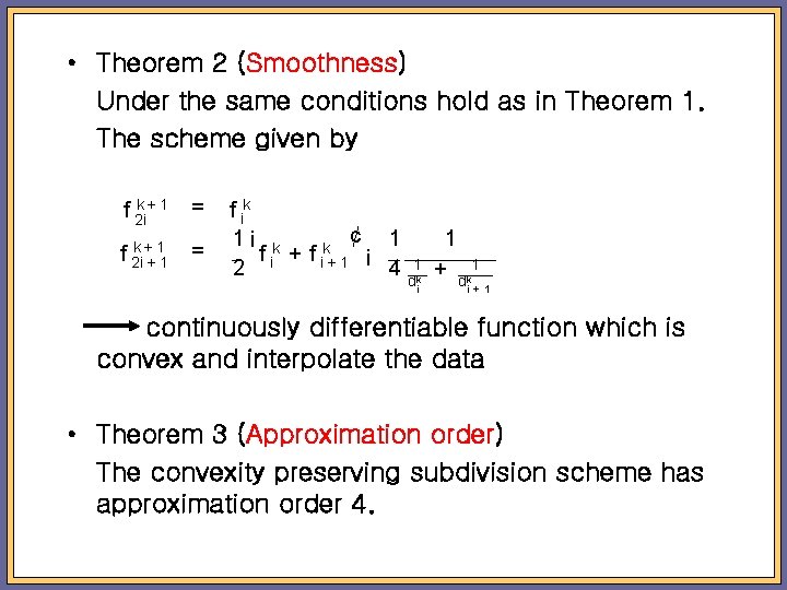  • Theorem 2 (Smoothness) Under the same conditions hold as in Theorem 1.