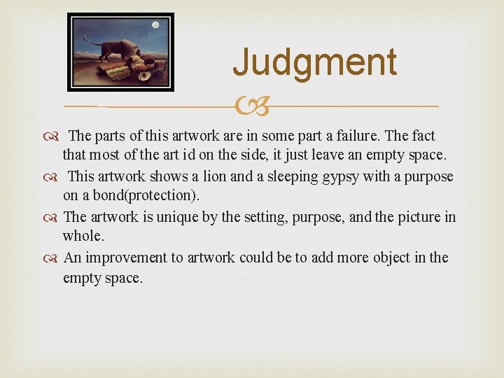 Judgment The parts of this artwork are in some part a failure. The fact