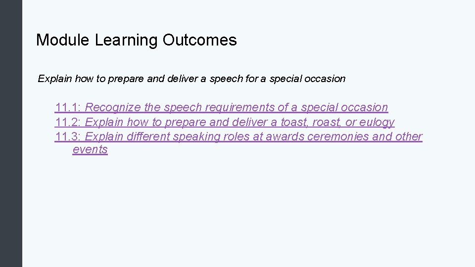 Module Learning Outcomes Explain how to prepare and deliver a speech for a special