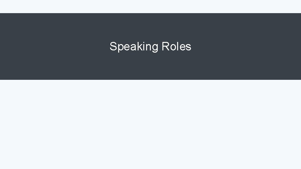 Speaking Roles 