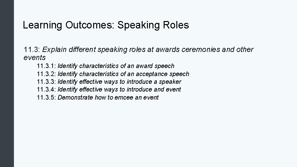Learning Outcomes: Speaking Roles 11. 3: Explain different speaking roles at awards ceremonies and