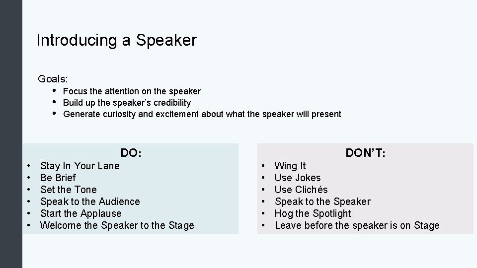 Introducing a Speaker Goals: • • • Focus the attention on the speaker Build