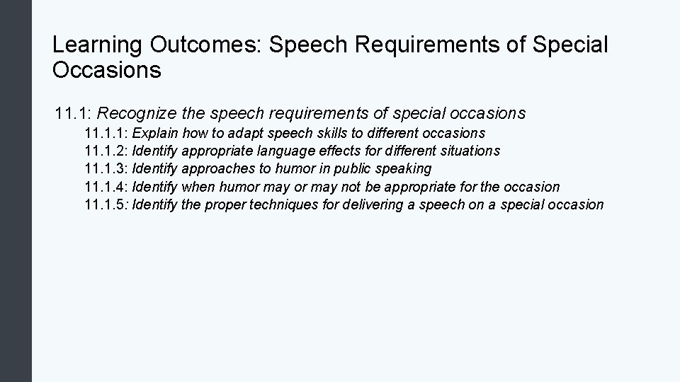 Learning Outcomes: Speech Requirements of Special Occasions 11. 1: Recognize the speech requirements of