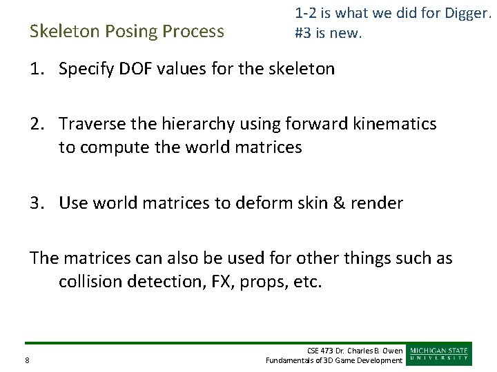 Skeleton Posing Process 1 -2 is what we did for Digger. #3 is new.