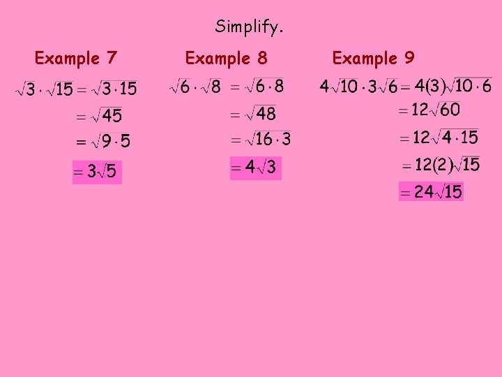 Simplify. Example 7 Example 8 Example 9 Simplify. Example 7 Example 8 Example 9